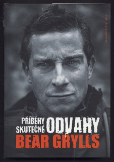 Grylls, Bear - Příběhy skutečné odvahy