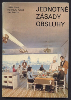 Pinka, Karel; Rubáš, Bohuslav; Sváček, Jan - Jednotné zásady obsluhy