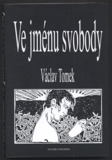 Tomek, Václav - Ve jménu svobody