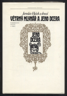 Hašek, Jaroslav a druzí - Větrný mlynář a jeho dcera