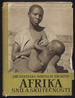 Hanzelka, Jiří; Zikmund, Miroslav - Afrika snů a skutečnosti III. díl
