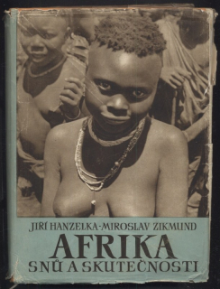 Hanzelka, Jiří; Zikmund, Miroslav - Afrika snů a skutečnosti II. díl