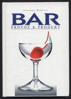 Mikšovic, Alexander - Bar - provoz  a  produkt