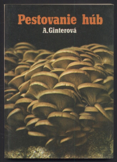 Ginterová, Anastázia - Pestovanie húb (ve slovenštině)