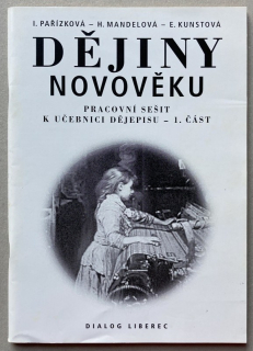 Pařízková, I.; Mandelová, H.; Kunstová, E. - Dějiny novověku - pracovní sešit 1. a 2. část (2 svazky)