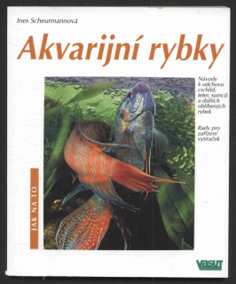 Scheurmannová, Ines - Akvarijní rybky