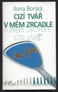 Borská, Ilona - Cizí tvář v mém zrcadle