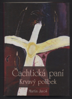 Jaroš, Martin - Čachtická paní - Krvavý polibek