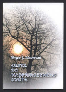 Morneau, Roger J. - Cesta do nadpřirozeného světa