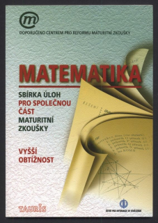 kolektiv autorů - Matematika - sbírka úloh pro společnou část maturitní zkoušky