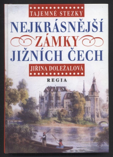 Doležalová, Jiřina - Nejkrásnější zámky jižních Čech
