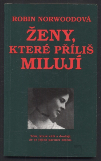 Norwoodová, Robin - Ženy, které příliš milují