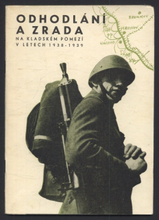 Holub, Ota - Odhodlání a zrada na kladském pomezí v letech 1938-1939