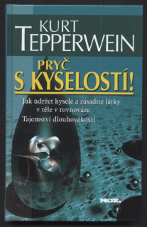 Tepperwein, Kurt - Pryč s kyselostí!