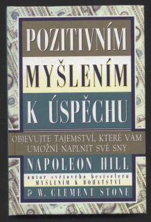 Hill, Napoleon - Pozitivní myšlení k úspěchu