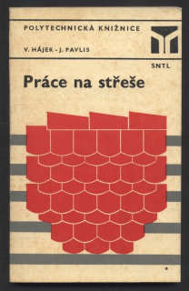 Hájek, Václav; Pavlis, Jaroslav - Práce na střeše