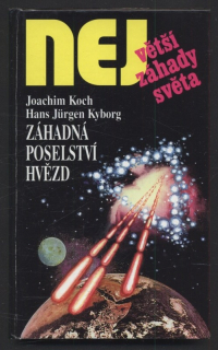Koch, Joachim; Kyborg, Hans Jürgen - Největší záhady světa: Záhadná poselství hvězd