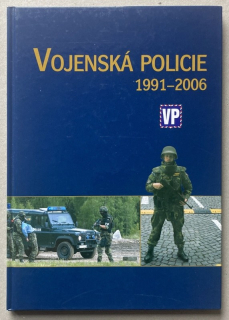 kolektiv autorů - Vojenská policie 1991-2006