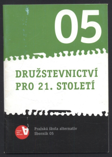 Družstevnictví pro 21. století, Pražská škola alternativ Sborník 05