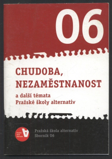 Chudoba, nezaměstnanost a další témata, Pražská škola alternativ Sborník 06