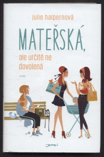 Halpernová, Julie - Mateřská, ale určitě ne dovolená