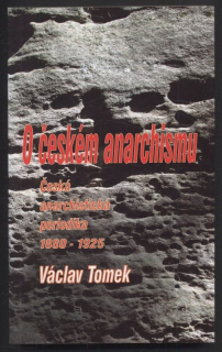 Tomek, Václav - O českém anarchismu - Česká anarchistická periodika 1880-1925