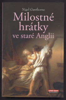 Gawthorne, Nigel - Milostné hrátky ve staré Anglii