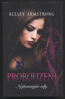 Armstrong, Kelley - Probuzení - Nejtemnější síly