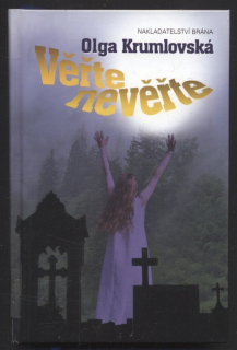 Krumlovská, Olga - Věřte nevěřte