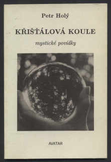 Holý, Petr - Křišťálová koule - mystické povídky