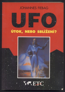 Fiebag, Johannes - Ufo - útok, nebo sblížení?