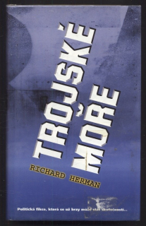 Herman, Richard - Trojské moře