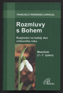 Fernández Carvajal, Francisco - Rozmluvy s Bohem 3a: Mezidobí (1.-7. týden)