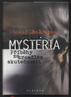 Chaloupka, Otakar - Mystéria : Příběhy za zrcadlem skutečnosti
