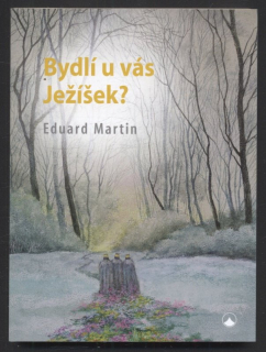 Martin, Eduard - Bydlí u vás Ježíšek?