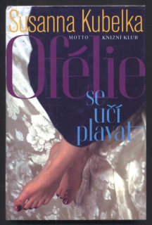 Kubelka, Susanna - Ofélie se učí plavat