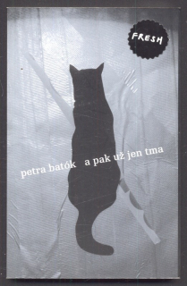 Batók, Petra - A pak už jen tma