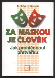 Bierach, Alfred J. - Za maskou je člověk