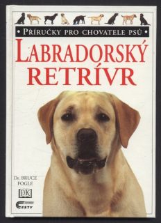 Fogle, Bruce - Labradorský retrívr