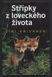 Křivánek, Jiří - Střípky z loveckého života