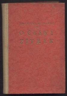 Moravec, Emanuel - O český zítřek