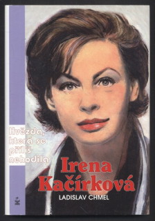 Chmel, Ladislav - Irena Kačírková - hvězda, která se příliš nehodila