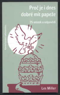 Miller, Les - Proč je i dnes dobré mít papeže : 25 otázek a odpovědí