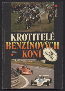 Kotrba, Jan - Krotitelé benzínových koní