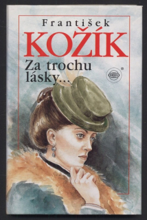 Kožík, František - Za trochu lásky