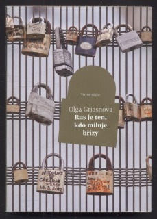 Grjasnova, Olga - Rus je ten, kdo miluje břízy