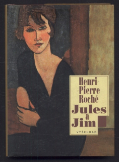 Roché, Henri Pierre - Jules a Jim