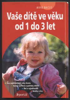 Bacus, Anne - Vaše dítě ve věku od 1 do 3 let