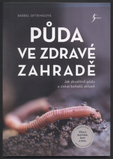 Oftring, Bärbel - Půda ve zdravé zahradě
