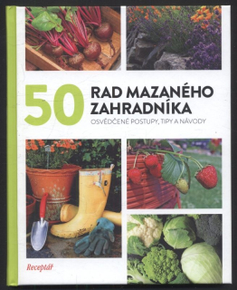 kolektiv autorů - 50 rad mazaného zahradníka